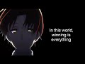 Ayanokoji Words Winning Is Everything Classroom Of The Elite