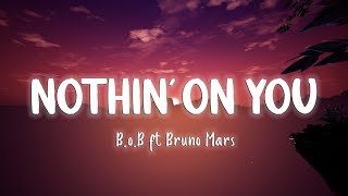 Nothin&#39; On You - B.o.B - (feat. Bruno Mars) [Lyrics/Vietsub]
