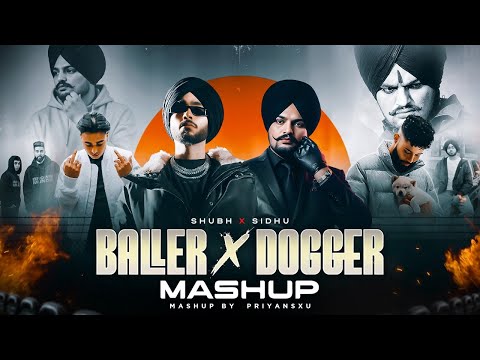 BALLER X DOGGER - REMIX | SHUBH | SIDHU MOOSE WALA | AP DHILLON | PRIYANSXU MUSIC OFFICIAL