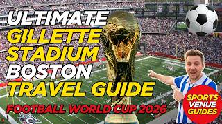 How to Get to Gillette Stadium | FIFA World Cup 2026 Guide (Boston / Foxborough, Massachusetts)