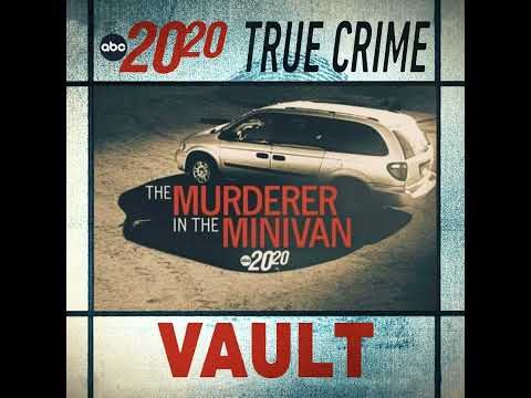 True Crime Vault: Murderer in the Minivan