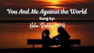 You And Me Against the World - Sung by Helen Reddy (1974) (Lyrics video) #helenreddy #lovesong