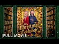 The Christmas Bookshop Full Christmas Romance Movie Melissa Melottey Chris Connell