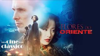 Flores do Oriente (2011) 🎬 Filme de DRAMA 🎬 Filme Dublado GRÁTIS 🎬 #ChristianBale | Cine Clássico