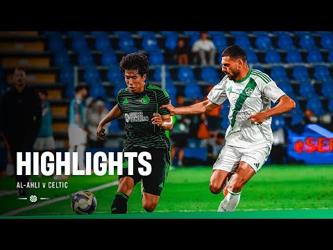 ⚽️ Pre-Season Friendly | Al-Ahli v Celtic (26/07/25)