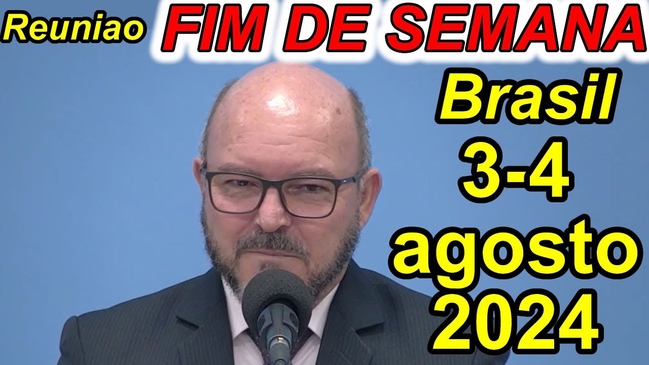 Reunião de fim de semana 3-4 de agosto 2024 PORTUGUES BRASIL