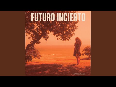Acortar Distancias - Futuro Incierto