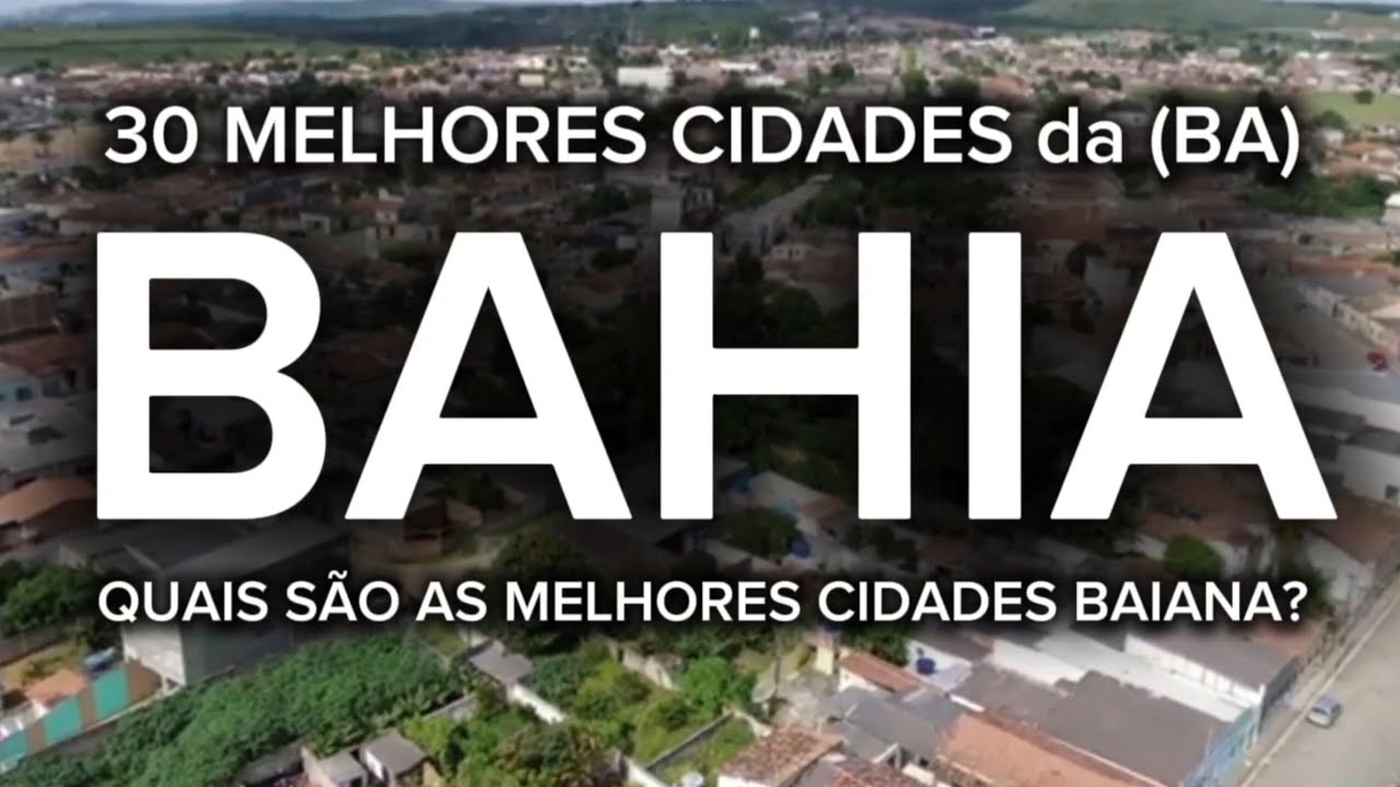 CONHEÇA 30 MELHORES CIDADES da BAHIA | Ranking IPS 2026 | Lista Atualizada 