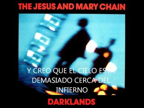 THE JESUS AND MARY CHAIN darklands subtitulado