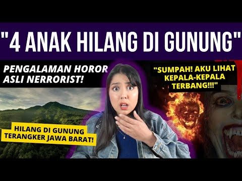PENGALAMAN HORROR ASLI: 4 ANAK HILANG DI GUNUNG! | #NERROR