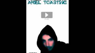 Ariel Toasting - Saiko.wmv