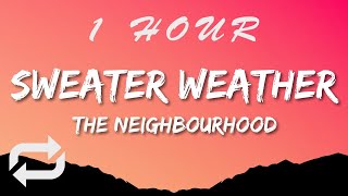 The Neighbourhood - Sweater Weather (Lyrics) | 1 HOUR
