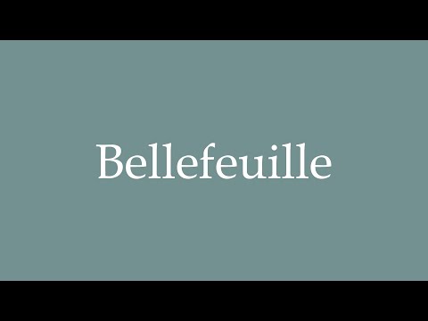 How to Pronounce ''Bellefeuille'' Correctly in French
