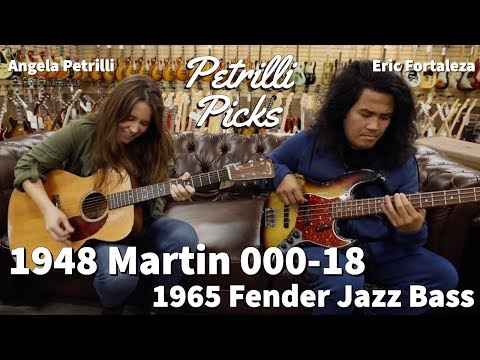 Petrilli Picks: 1948 Martin 000-18 | 1965 Fender Jazz Bass with Angela Petrilli & Eric Fortaleza
