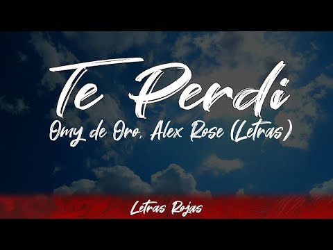 Omy de Oro, Alex Rose - Te Perdi (Lyrics/Letra) | #WingLyrics