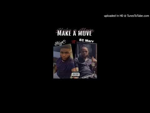 Big C feat EC Marv (Make A Move)
