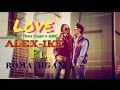 Love - Alex-ike ft. Рома Жиган - (prod. by Tema Yurev & Gex ...