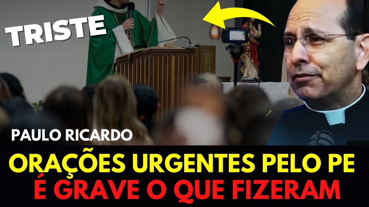 Notícia Grave: Olha o que fizeram com o pe Paulo Ricardo! Igreja está abalada e em oração