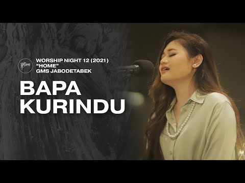 BAPA KURINDU - WORSHIP NIGHT 12 (2021) GMS JABODETABEK