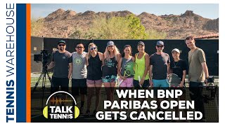 When BNP Paribas Open Gets Cancelled...