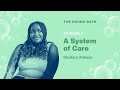 The Sound Bath Podcast: A System of Care with Oludara Adeeyo