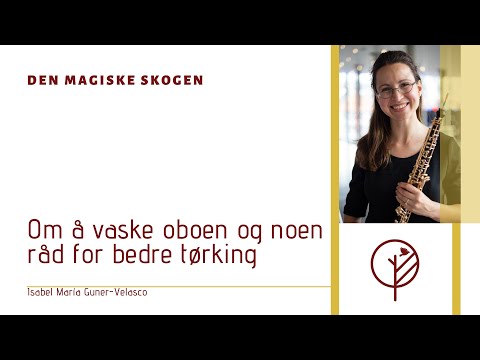 Om å vaske oboen og noen råd for bedre tørking