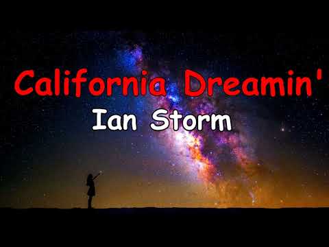 Ian Storm - California Dreamin (lyrics)
