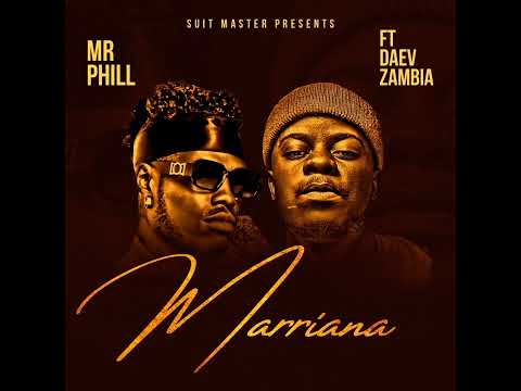 Mr Phill ft Daev Zambia-Marriana(official audio)