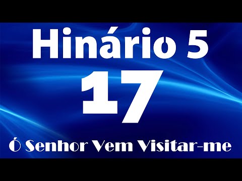 HINO 17 CCB - Ó Senhor Vem Visitar-me - HINÁRIO 5 COM LETRAS