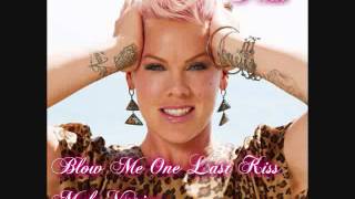 [MALE VERSION] Blow Me One Last Kiss - P!NK