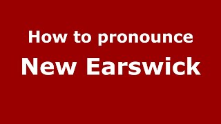How to pronounce New Earswick