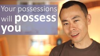 Are your possessions possessing you? Take the test. | Hello Seiiti Arata 19