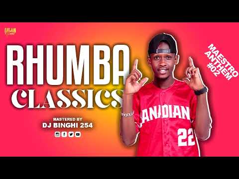 MAESTRO ANTHEM #02 RHUMBA CLASSICS DJ BINGHI 254 FT Fally Ipupa,Madilu,Faya tess,Mbilia bel