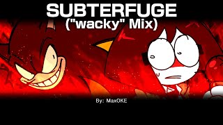 SUBTERFUGE (&quot;wacky&quot; Mix) | MaxOKE (ft. @fl0pd00dle)