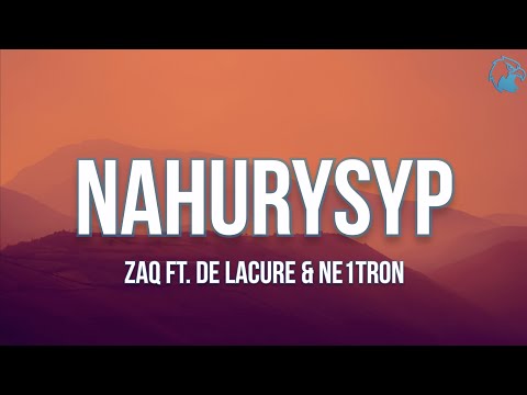ZAQ feat De Lacure & Ne1tron - NAHURYSYP (Mәтін | Tекст | Lyrics) | "К*тіңе кіріп бара жатыр ма? "