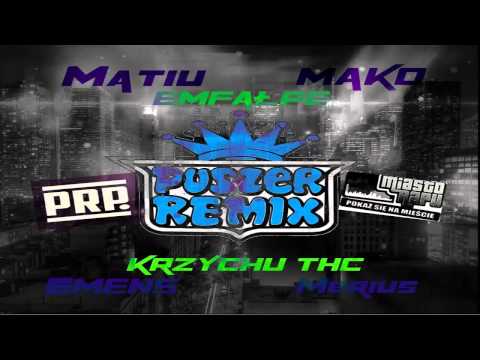 PUSZER REMIX - Emfałpe x Krzychu THC x Matiu x Emens x Merius x mAkO