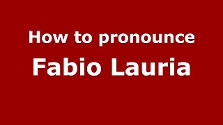 How to pronounce Fabio Lauria