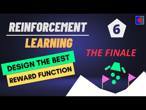 Design the Best Reward Function | Reinforcement Learning Part-6