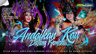 Download lagu DJ ANDAIKAN KAU DATANG KEMBALI - STYLE PARTY VELOCITY - VIRAL FYP TIKTOK - RA MUSIC   mp3