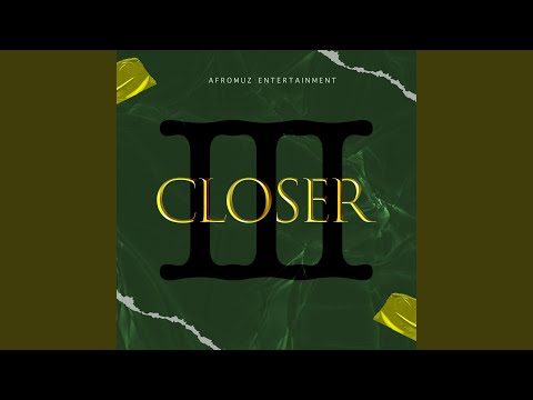 CLOSER III (Afromuz Version)