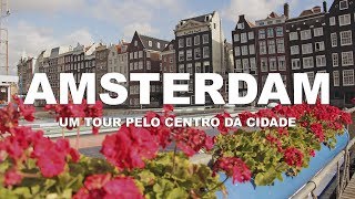 Um tour pelo centro da cidade - Amsterdam | Holanda - Ep. 1