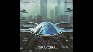 The Outfield - Burning Blue (Morgue Mix)