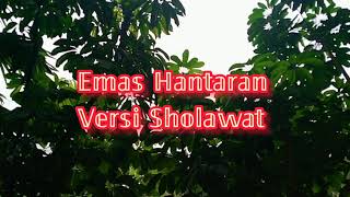 Download lagu EMAS HANTARAN versi SHOLAWAT.( Cover by DYA ) #dya #emashantaran #sholawat mp3