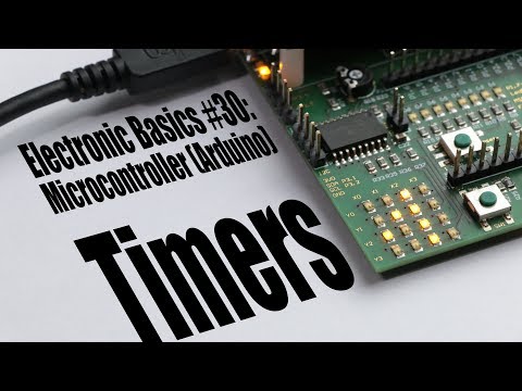 Electronic Basics #30: Microcontroller (Arduino) Timers Video