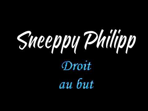 Sneeppy philipp - Droit au but (son officiel)