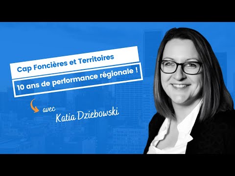 SCPI Cap Foncières & Territoires : 10 ans de performance régionale !
