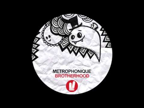 Metrophonique - Brotherhood (Original Mix) Smiley Fingers