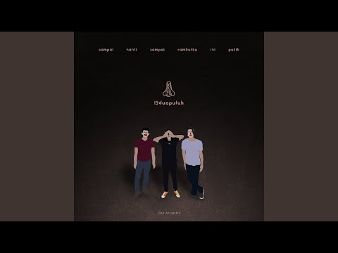 Sampai Nanti Sampai Rambutku Ini Putih (Acoustic)