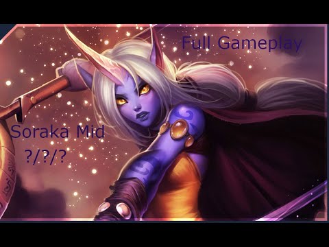 Soraka Mid Is it really that strong ?!?!/ Full Gameplay/ League of Legends