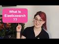 What Is Elasticsearch